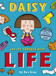 Daisy and the Trouble with Life (A Daisy Story)