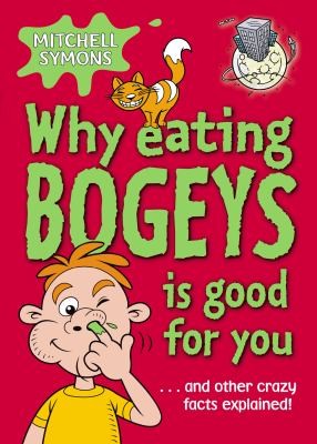 Why Eating Bogeys is Good for You: 2