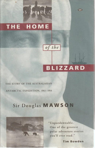 The Home of the Blizzard: Story of the Australasian Antarctic Expedition, 1911-14