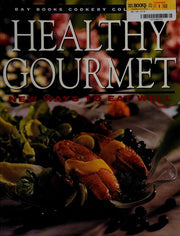 Healthy Gourmet: New Ways to Eat Well (Bay Books Cookery)