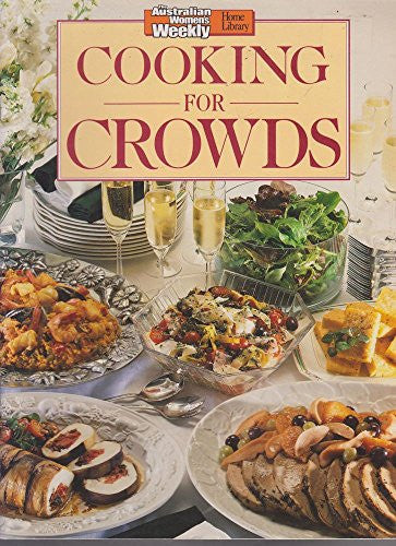Cooking for Crowds ("Australian Women's Weekly" Home Library)