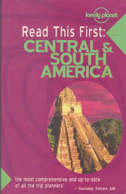 Central and South America (Lonely Planet Read This First)