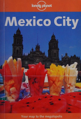 Mexico City (Lonely Planet Regional Guides)