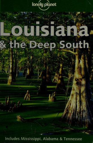 Louisiana and the Deep South (Lonely Planet Regional Guides)