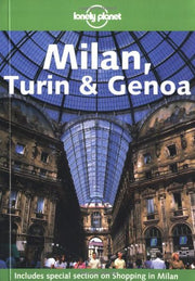Milan, Turin and Genoa (Lonely Planet Regional Guides)