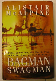 Bagman to Swagman: Tales of Broome, the North-West and Other Australian Adventures