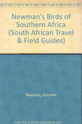 Newman's Birds of Southern Africa (South African Travel & Field Guides)