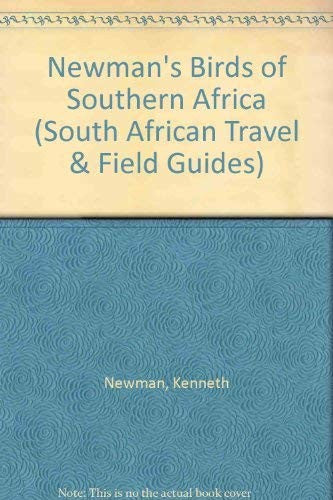 Newman's Birds of Southern Africa (South African Travel & Field Guides)