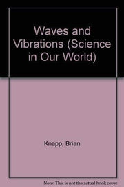 Waves and Vibrations: v. 26 (Science in Our World S.)