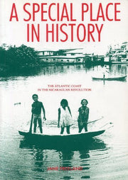 A Special Place In History - The Atlantic Coast In The Nicaraguan Revolution
