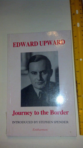 Journey to the Border (Edward Upward S.)