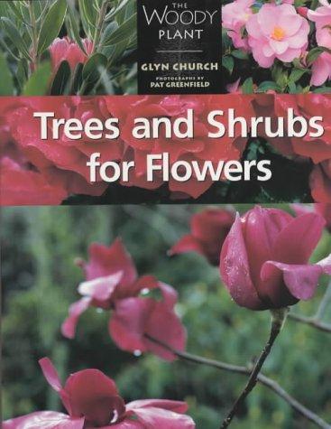 Trees and Shrubs for Flowers (The woody plant)