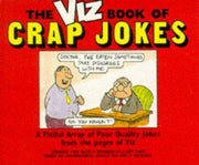 The Viz Book of Crap Jokes: A Compilation of Piss-poor Quality Second Hand, Third Rate Jokes from the Pages of Viz Magazine