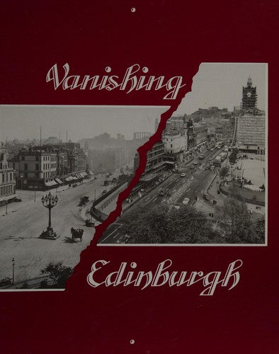Vanishing Edinburgh: In the Steps of George Washington Wilson
