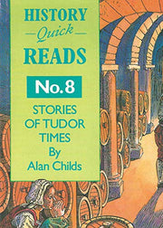 History Quick Reads: Stories of Tudor Times No. 8