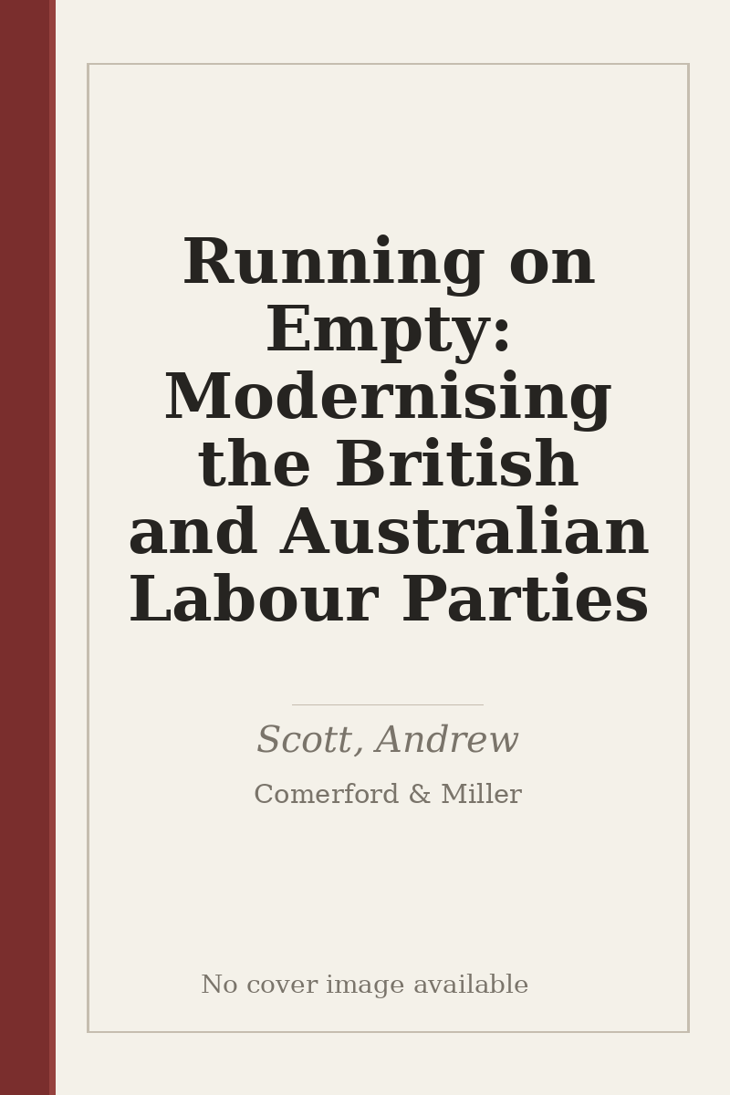 Running on Empty: Modernising the British and Australian Labour Parties - no cover image available