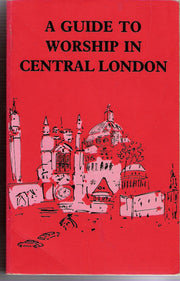 A Guide to Worship in Central London