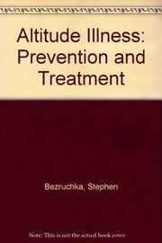 Altitude Illness: Prevention and Treatment