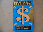 The Junk Bond Revolution: Michael Milken, Wall Street and the Roaring Eighties