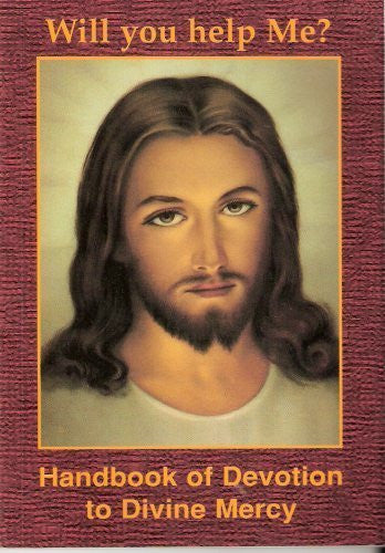 Will You Help Me?: Handbook of Devotion to Divine Mercy