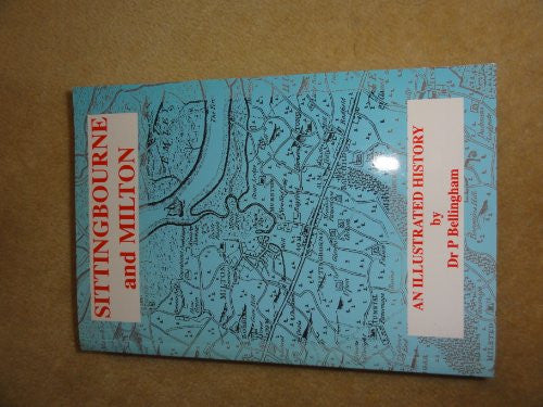 Sittingbourne and Milton: An Illustrated History