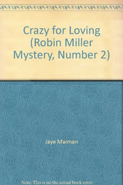 Crazy for Loving: A Robin Miller Mystery