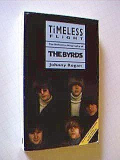 Timeless Flight: Definitive Biography of the "Byrds"