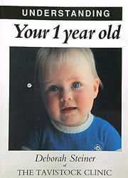 Understanding Your 1 Year Old (Understanding Your Child S.)