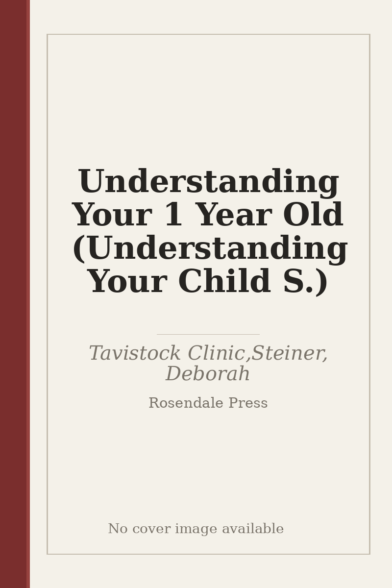 Understanding Your 1 Year Old (Understanding Your Child S.) - no cover image available