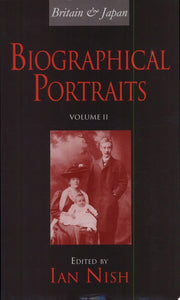 Britain and Japan Vol II: Biographical Portraits (Japan Library)