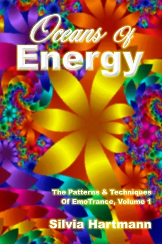 Oceans Of Energy: The Patterns and Techniques of EmoTrance: v.1 (EmoTrance S.)