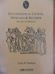 Ecclesiastical Courts Officials and Records: Sin, Sex and Probate (Chapman's Records Cameos S.)