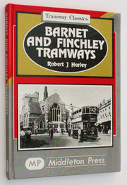 Barnet and Finchley Tramways: to Golders Green and Highgate (Tramways Classics)