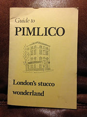 Guide to Pimlico: London's Stucco Wonderland