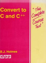Convert to C and C++ (Complete Course Texts)