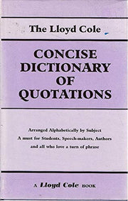 The Lloyd Cole Concise Dictionary of Quotations