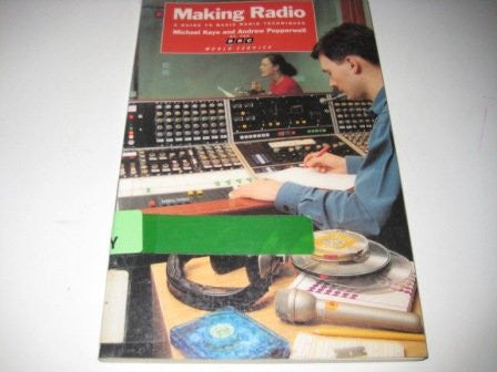 Making Radio: Guide to Basic Broadcasting Techniques