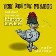The Bionic Plague: And Other Humorous History Howlers