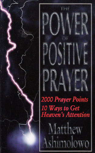 2000 Prayer Points - 10 Ways to Get Heaven's Attention (v. 1) (Power of Positive Prayer)