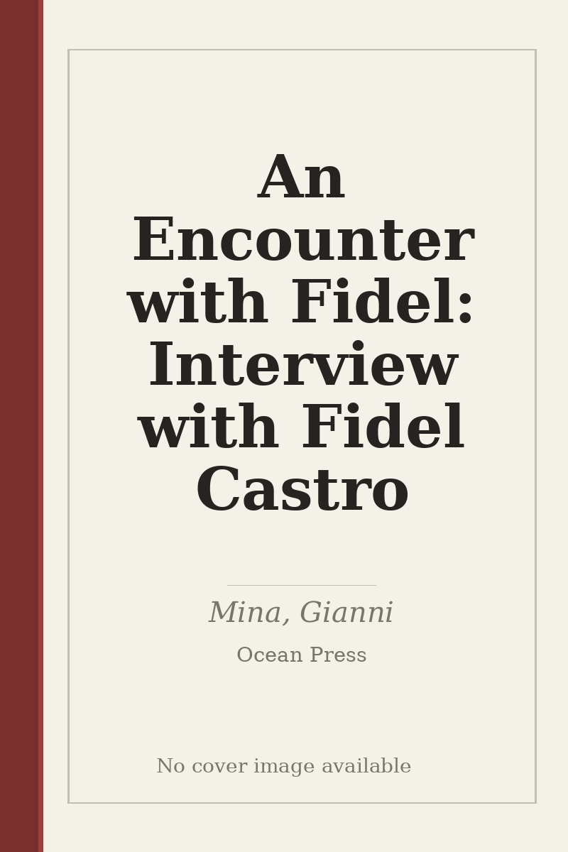 An Encounter with Fidel: Interview with Fidel Castro - no cover image available