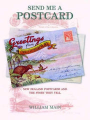 Send Me a Postcard: New Zealand Postcards and the Story They Tell