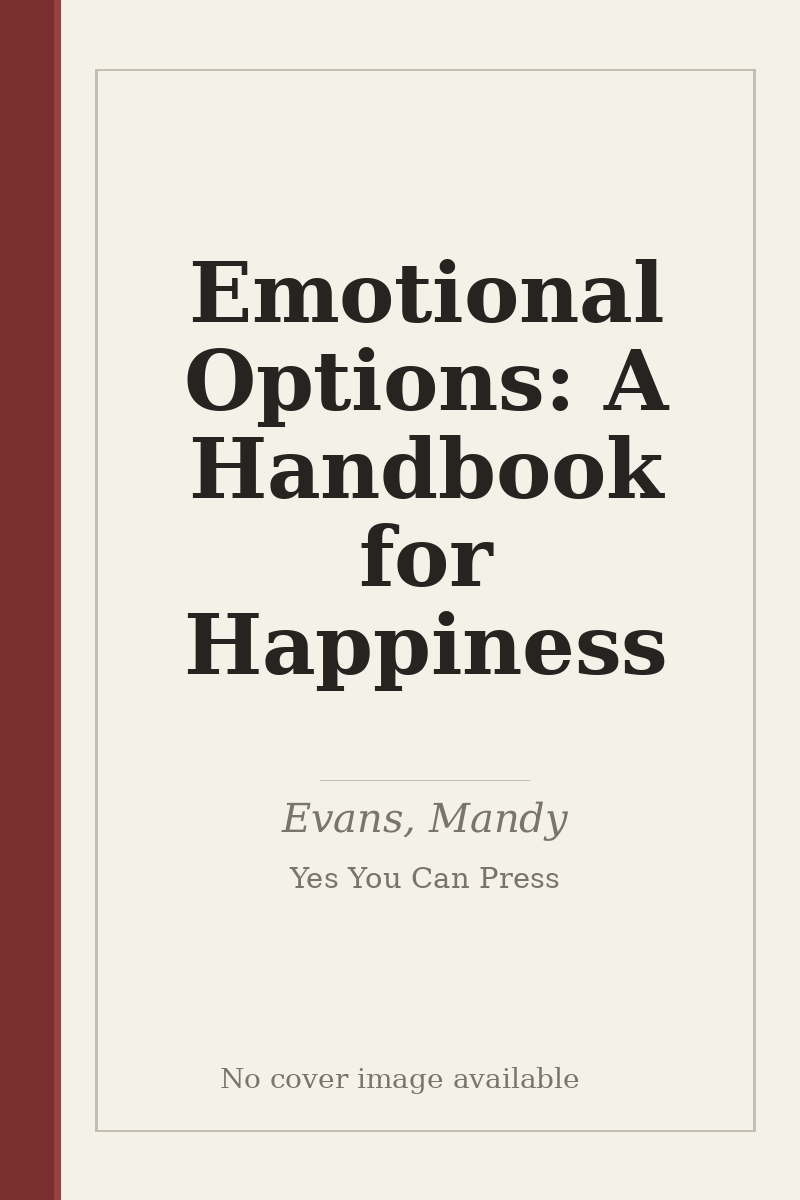 Emotional Options: A Handbook for Happiness - no cover image available