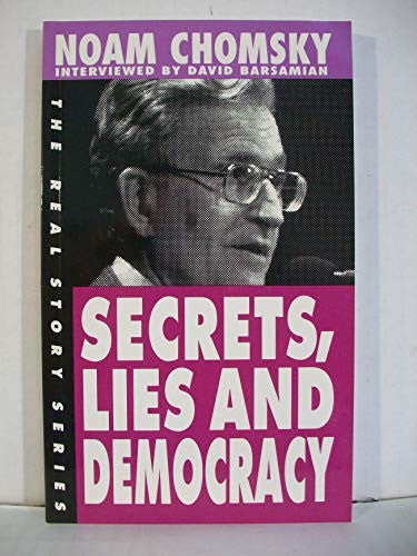 Secrets, Lies and Democracy: Noam Chomsky Interviewed by David Barsamian (Real Story)