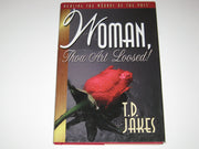 Woman, Thou Art Loosed!: Healing the Wounds of the Past
