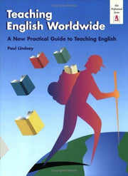 Teaching English Worldwide: A Practice Guide to Teaching English (Alta Professional Series) (ELT : TEFL & EFL)