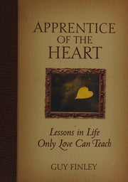 Apprentice of the Heart: Lessons in Life Only Love Can Teach