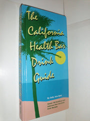 The California Health Bar Drink Guide/Nearly 750 Nutritious and Delicious Non-Alcoholic Drink Recipes