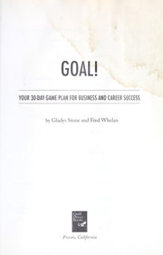 Goal!: Your 30-Day Game Plan for Business & Career Success