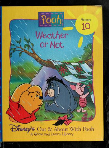 WEATHER OR NOT (DISNEY'S OUT & ABOUT WITH POOH, VOL. 10)