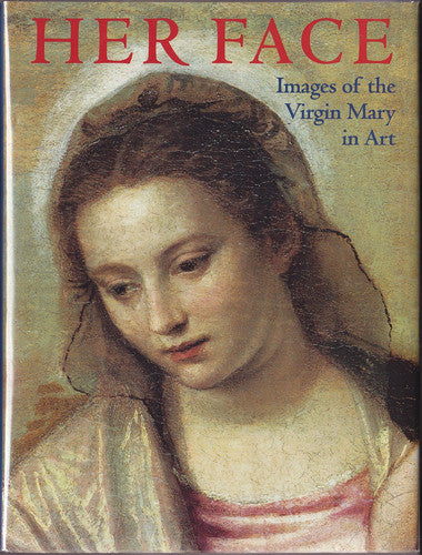 Her Face: Images of Virgin Mary in Art